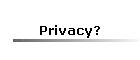 Privacy?