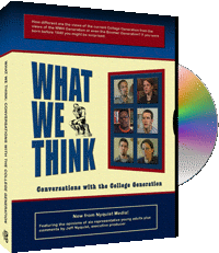 What We Think: Conversations with the College Generation