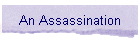 An Assassination